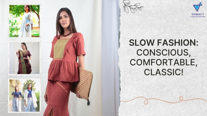 Slow Fashion: Conscious, Comfortable, Classic!